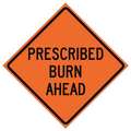 Eastern Metal Signs And Safety Prescribed Burn Traffic Sign, 48 in H, 48 in W, Polyester, PVC, Diamond, English, 669-C/48-MO-PBA 669-C/48-MO-PBA