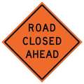 Eastern Metal Signs And Safety Road Closed Ahead Traffic Sign, 36 in H, 36 in W, Vinyl, Diamond, English, 669-C/36-DGFO-RC 669-C/36-DGFO-RC