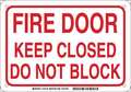Brady Fire Door Sign, 7in.H x  10in.W, Aluminum, 7 in Height, 10 in Width, Aluminum, Rectangle, English 132146