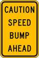 Lyle Speed Bump Traffic Sign, 18 in H, 12 in W, Aluminum, Vertical Rectangle, English, TR-034-12HA TR-034-12HA