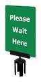 Tensabarrier Acrylic Sign, Green, Please Wait Here S21-P-28-7X11-V-HDSB-1701-33
