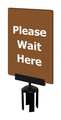 Tensabarrier Acrylic Sign, Brown, Please Wait Here S21-P-46-7X11-V-HDSB-1701-33
