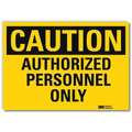 Lyle Safety Sign, Athrzd Prsnnl Only, 10in.W U4-1065-RD_10X7