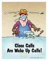 Safetyposter.Com Safety Pstr, Close Calls Wake Up Calls, EN P1351