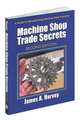 Industrial Press Machining Reference Book, Machine Shop Trade Secrets 2nd, English, Paperback 9780831134778