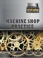 Industrial Press Machining Textbook, Machine Shop Practice, Vol 1, English, Hardcover, Publisher: Industrial Press 9780831111267