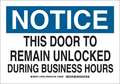 Brady 7X10", Blk and Ble/White, Legend: This Door to Remain Unlocked During Business Hours, 127063 127063