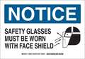Brady Notice Sign, 10X14", Blk and Ble/White, Legend: Safety Glasses Must Be Worn With Face Shield 128901