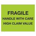 Tape Logic Tape Logic® Labels, "Fragile Handle With Care - High Claim Value", 8" x 10", Fluorescent Green, 250/Roll DL1333