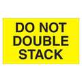 Tape Logic Tape Logic® Labels, "Do Not Double Stack", 3" x 5", Fluorescent Yellow, 500/Roll DL1096