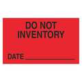 Tape Logic Tape Logic® Labels, "Do Not Inventory - Date", 3" x 5", Fluorescent Red, 500/Roll DL3421