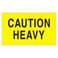 Tape Logic Tape Logic® Labels, "Caution - Heavy", 3" x 5", Fluorescent Yellow, 500/Roll DL2101