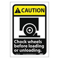 Nmc Caution Chock Wheels Before Loading Or Unloading Sign, CGA11P CGA11P