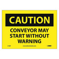 Nmc Caution Conveyor May Start Warning Sign, 7 in Height, 10 in Width, Pressure Sensitive Vinyl C130P