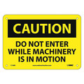 Nmc Caution Do Not Enter While Machinery Is In Motion Sign C136R