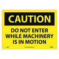 Nmc Caution Do Not Enter While Machinery Is In Motion Sign C136RB