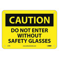 Nmc Caution Do Not Enter Without Safety Glasses Sign C77R