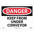 Nmc Danger Keep From Under Conveyor Sign, 10 in Height, 14 in Width, Pressure Sensitive Vinyl D448PB
