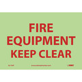 Nmc Fire Equipment Keep Clear Sign, 7 in Height, 10 in Width, Glow Polyester GL156P