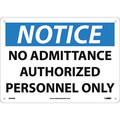 Nmc Notice, No Admittance Authorized Personnel Only, 10X14, Rigid Plastic N300RB