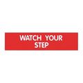 Cosco Sign, Engraved, WATCH YOUR STEP, 2x8", 98008 098008