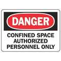 Accuform Danger Sign, 7X10", R and BK/Wht, Eng, Legend: Confined Space Authorized Personnel Only MCSP140VS
