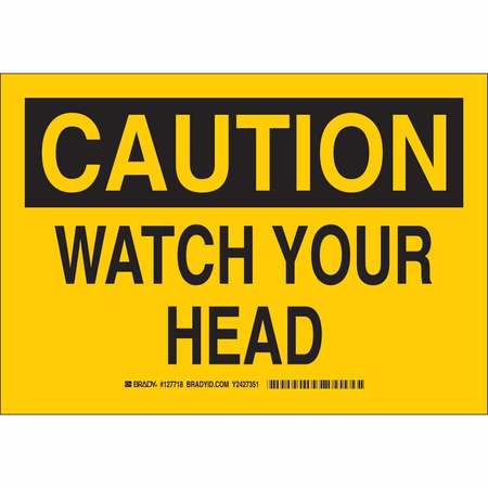 BRADY Sign, Caution, 7X10", Black/Yellow, Legend: Watch Your Head, 127718 127718