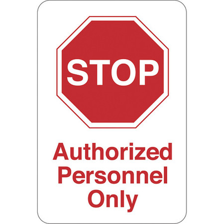 PARTNERS BRAND Stop, Authorized Personnel, Sign, 9"x6", 9" Width, 1/8" Plastic SN405