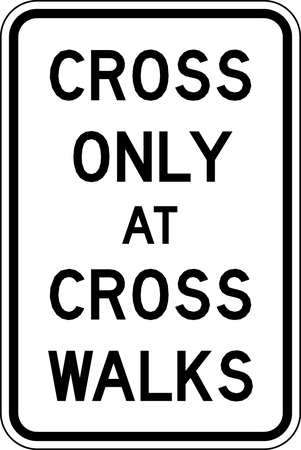 LYLE Cross Only At Crosswalks Traffic Sign, 18 in Height, 12 in Width, Aluminum, Vertical Rectangle R9-2-12HA