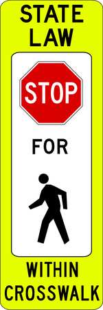Lyle State Law Stop For Pedestrian Within Crosswalk Traffic Sign, 36 in Height, 12 in Width, Aluminum R1-6A-12FA