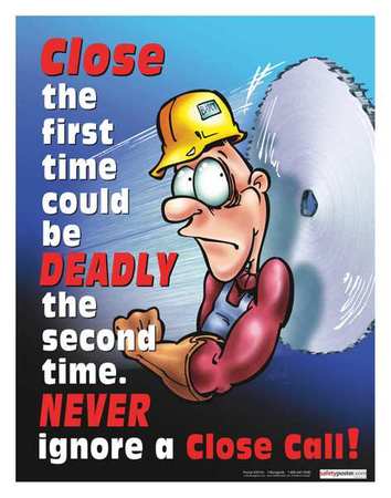 SAFETYPOSTER.COM Safety Pstr, Never Ignore A Close Call, EN P3019