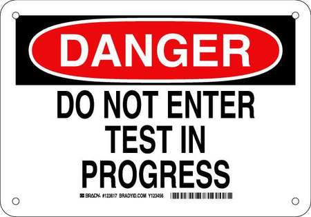 BRADY Danger Sign, 7X10, Legend: Do Not Enter Test In Progress 123617