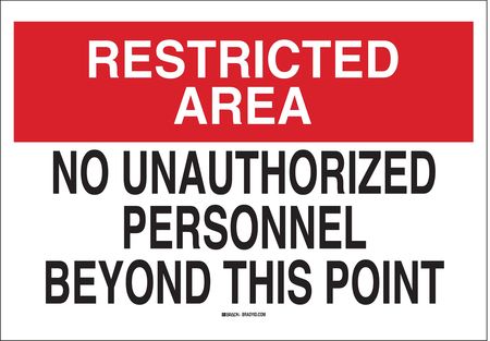BRADY Admittance Sign, 10X14", BK and R/WHT, Legend: No Unauthorized Personnel Beyond This Point 40750