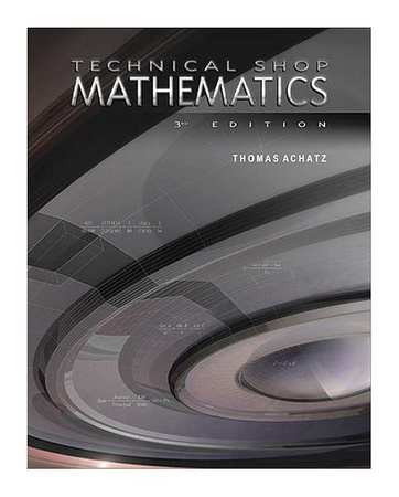 INDUSTRIAL PRESS Mathematics Textbook, Technical Shop Mathematics, English, Hardcover, Publisher: Industrial Press 9780831130862