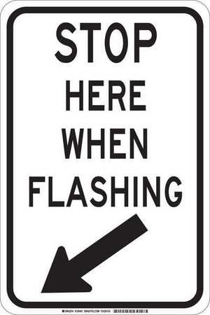 BRADY Stop Here When Flashing Sign, 12" W, 18" H, English, Aluminum, White 129459