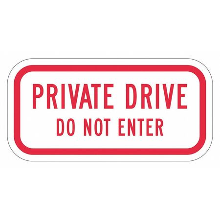 LYLE Private Drive & Road Traffic Sign, 6 in H, 12 in W, Aluminum, Horizontal Rectangle, T1-1927-HI_12x6 T1-1927-HI_12x6