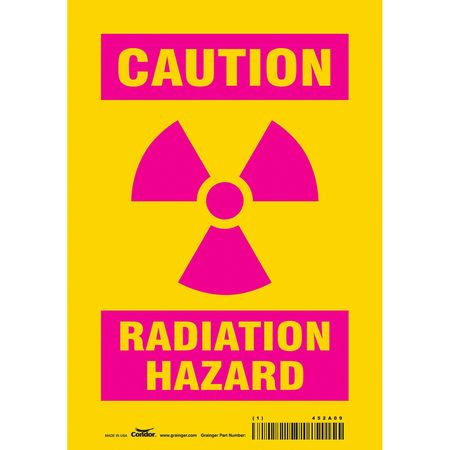 CONDOR Radiation Safety Sign, 10 in H, 7 in W, Vinyl, Horizontal Rectangle, 452A09 452A09