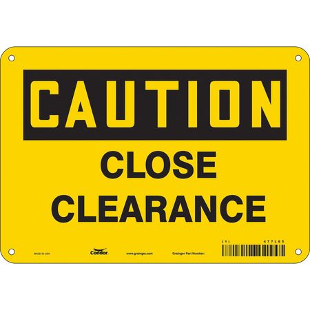 Caution, CLOSE CLEARANCE, 10 In W X 7 In H, Vertical Rectangle, Polyethylene, 477L65