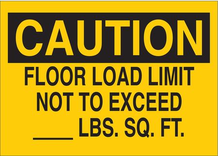 BRADY Caution Sign, 7X10", Bk/Yel, Eng, Text, Legend: Floor Load Limit Not To Exceed ____Lbs. Sq. Ft. 85580