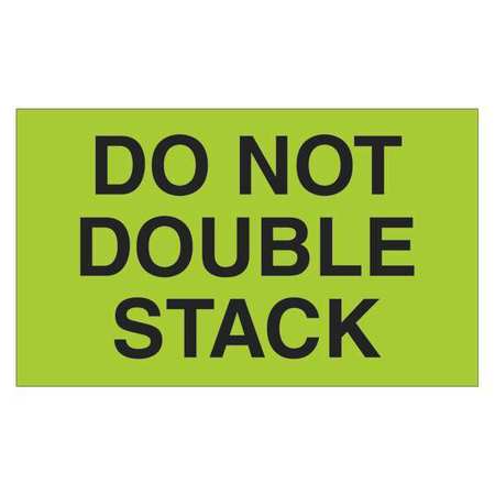 Tape Logic Tape Logic® Labels, "Do Not Double Stack", 3" x 5", Fluorescent Green, 500/Roll DL2261