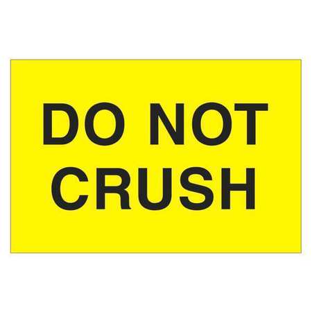 TAPE LOGIC Tape Logic® Labels, "Do Not Crush", 2" x 3", Fluorescent Yellow, 500/Roll DL1105