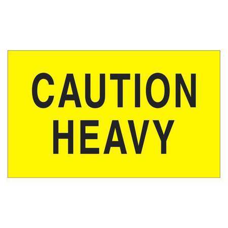 TAPE LOGIC Tape Logic® Labels, "Caution - Heavy", 3" x 5", Fluorescent Yellow, 500/Roll DL2101