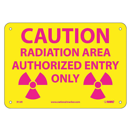 NMC Caution Radiation Area Authorized Entry, 7 in Height, 10 in Width, Rigid Plastic R12R
