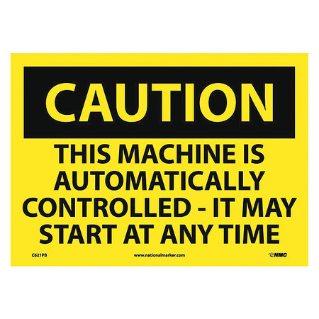 NMC Caution Machine May Start At Any Time Si, 10 in Height, 14 in Width, Pressure Sensitive Vinyl C621PB