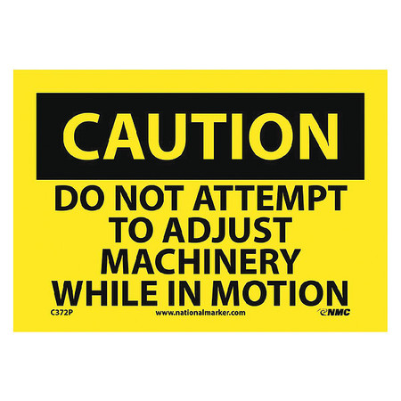 NMC Caution Do Not Attempt To Adjust Machinery Sign C372P