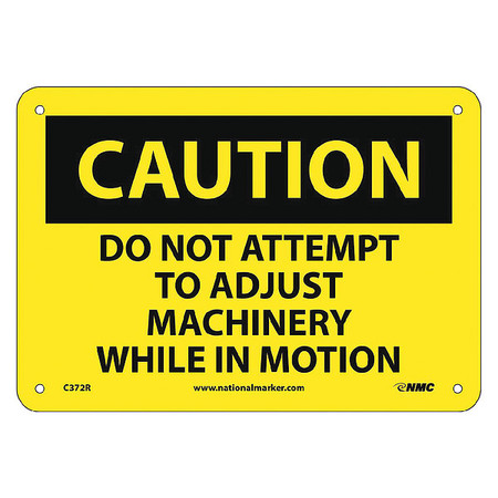 NMC Caution Do Not Attempt To Adjust Machinery Sign C372R