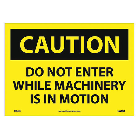 NMC Caution Do Not Enter While Machinery Is, 10 in Height, 14 in Width, Pressure Sensitive Vinyl C136PB