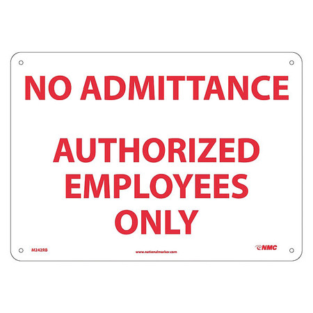 Nmc No Admittance Authorized Employees Only Sign, M242RB M242RB