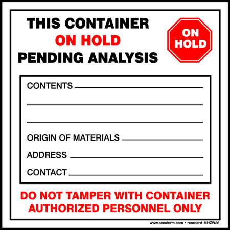 ACCUFORM Haz Waste Label, Container on Hold, 4x4 in, Paper, 100/PK MHZW28PSC