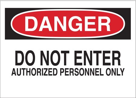 Brady Danger Admittance Sign, 10 in Height, 14 in Width, Fiberglass, Rectangle, English 69097